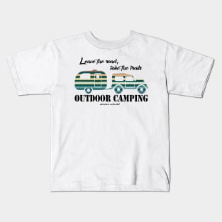 leave the road, take the trails - outdoor camping Kids T-Shirt